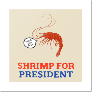 Shrimp for President Posters and Art